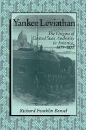 Yankee Leviathan di Richard Franklin Bensel, Bensel Richard Franklin edito da Cambridge University Press