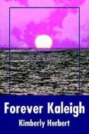 Forever Kaleigh di Kimberly Herbert edito da Writers Club Press