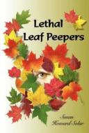Lethal Leaf Peepers di Susan Howard Solar edito da iUniverse
