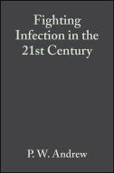 Fighting Infection in the 21st Century di P. W. Andrew edito da Wiley-Blackwell
