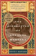 The Kidnapping of Edgardo Mortara di David I. Kertzer edito da VINTAGE