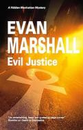Evil Justice di Evan Marshall edito da Severn House Publishers