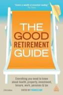 The Good Retirement Guide 2013 di Frances Kay edito da Kogan Page