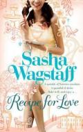 Recipe for Love di Sasha Wagstaff edito da Headline Review