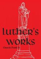Luther's Works: Church Postil II di Martin Luther edito da CONCORDIA PUB HOUSE