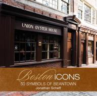 Boston Icons di Jonathan Scheff edito da Rowman & Littlefield