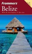Frommer\'s Belize, 1st Edition di Greenspan edito da John Wiley And Sons Ltd