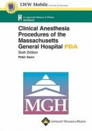 Clinical Anesthesia Procedures Of The Massachusetts General Hospital For Pda edito da Lippincott Williams And Wilkins