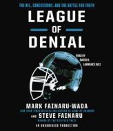 League of Denial: The NFL, Concussions and the Battle for Truth di Mark Fainaru-Wada, Steve Fainaru edito da Random House Audio Publishing Group