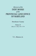 Abstracts of the Debt Books of the Provincial Land Office of Maryland. Dorchester County, Volume II. Liber 21: 1766, 176 di Vernon L. Skinner edito da GENEALOGICAL PUB CO INC