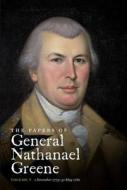 The Papers Of General Nathanael Greene di Nathanael Greene, Richard K. Showman, Dennis Michael Conrad edito da The University Of North Carolina Press