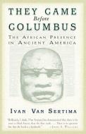 They Came Before Columbus di Ivan Van Sertima edito da Random House USA Inc