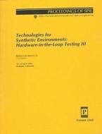 Technologies For Synthetic Environments: Hardware-in-the-loop Testing Iii edito da Spie Press