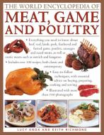 The World Encyclopedia of Meat, Game and Poultry: Everything You Need to Know about Beef, Veal, Lamb, Pork, Feathered an di Lucy Knox, Keith Richmond edito da LORENZ BOOKS