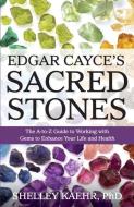Edgar Cayce's Sacred Stones di Shelley (Shelley Kaehr) Kaehr edito da ARE Press