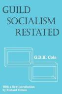 Guild Socialism Restated di G. D. H. Cole edito da Routledge