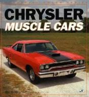 Chrysler Muscle Cars di Mike Mueller edito da Motorbooks International