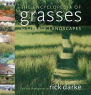 Encyclopedia of Grasses for Livable Landscapes di Rick Darke edito da Timber Press