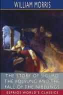 THE STORY OF SIGURD THE VOLSUNG AND THE di WILLIAM MORRIS edito da LIGHTNING SOURCE UK LTD