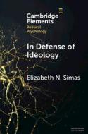 In Defense Of Ideology di Elizabeth N. Simas edito da Cambridge University Press