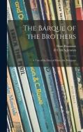 The Barque of the Brothers; a Tale of the Days of Henry the Navigator di Hans Baumann edito da LIGHTNING SOURCE INC
