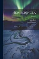Heimskringla: Eða Sögur Noregskonunga Snorra Sturlusonar; Volume 3 di Snorri Sturluson, Nils Linder, K. A. Haggson edito da LEGARE STREET PR