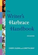 The Writer's Harbrace Handbook di Cheryl Glenn, Loretta Gray edito da Wadsworth Publishing
