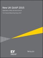 New UK GAAP 2015: Application of Frs 100-102 in the UK di Ernst &. Young Llp edito da WILEY