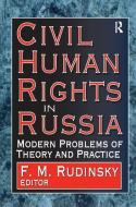 Civil Human Rights in Russia di F. Rudinsky edito da Taylor & Francis Ltd