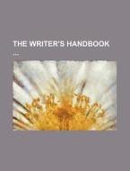 The Writer's Handbook di Books Group edito da General Books Llc
