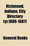 Richmond, Indiana, City Directory Yr.18 di General Books edito da General Books
