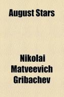 August Stars di Nikolai Matveevich Gribachev edito da General Books Llc