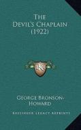 The Devil's Chaplain (1922) di George Bronson-Howard edito da Kessinger Publishing