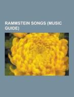 Rammstein Songs (music Guide) di Source Wikipedia edito da University-press.org