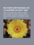 Militaire Britannique De La Guerre De Se di Source Wikipedia edito da Books LLC, Wiki Series