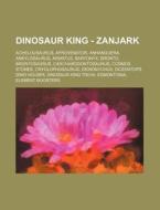 Dinosaur King - Zanjark: Achelousaurus, di Source Wikia edito da Books LLC, Wiki Series