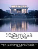 Year 2000 Computing Challenge: Financial Management edito da Bibliogov