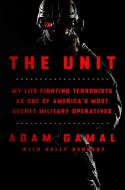 The Unit: My Life Fighting Terrorists as One of America's Most Secret Military Operatives di Adam Gamal, Kelly Kennedy edito da ST MARTINS PR