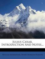 Julius Caesar, Introduction And Notes... di William Shakespeare edito da Nabu Press