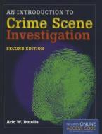 Introduction to Crime Scene Investigation di Aric W. Dutelle edito da Jones and Bartlett