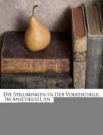 Die Stilubungen in Der Volksschule: Im Anschlusse an Haesters' Lehr- U. Lesebuch Bearb, Volume 2 di Albert Haesters, J. Huffschmidt edito da Nabu Press