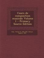 Cours de Composition Musicale Volume 1 di Serieyx Auguste 1865- edito da Nabu Press