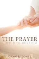 The Prayer (global) di Craig Doney edito da Lulu.com