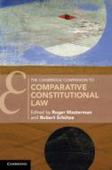 The Cambridge Companion to Comparative Constitutional Law di Roger Masterman edito da Cambridge University Press