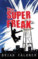 The Super Freak di Brian Falkner edito da Brian Falkner