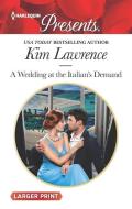 A Wedding at the Italian's Demand di Kim Lawrence edito da HARLEQUIN SALES CORP