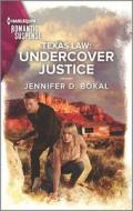 Texas Law: Undercover Justice di Jennifer D. Bokal edito da HQN BOOKS