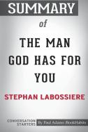 Summary of The Man God Has For You by Stephan Labossiere di Paul Adams Bookhabits edito da Blurb