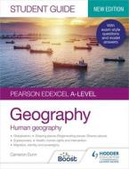 Pearson Edexcel A-level Geography Student Guide 2: Human Geography di Cameron Dunn edito da Hodder Education