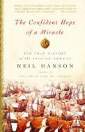 The Confident Hope of a Miracle: The True Story of the Spanish Armada di Neil Hanson edito da Vintage Books USA